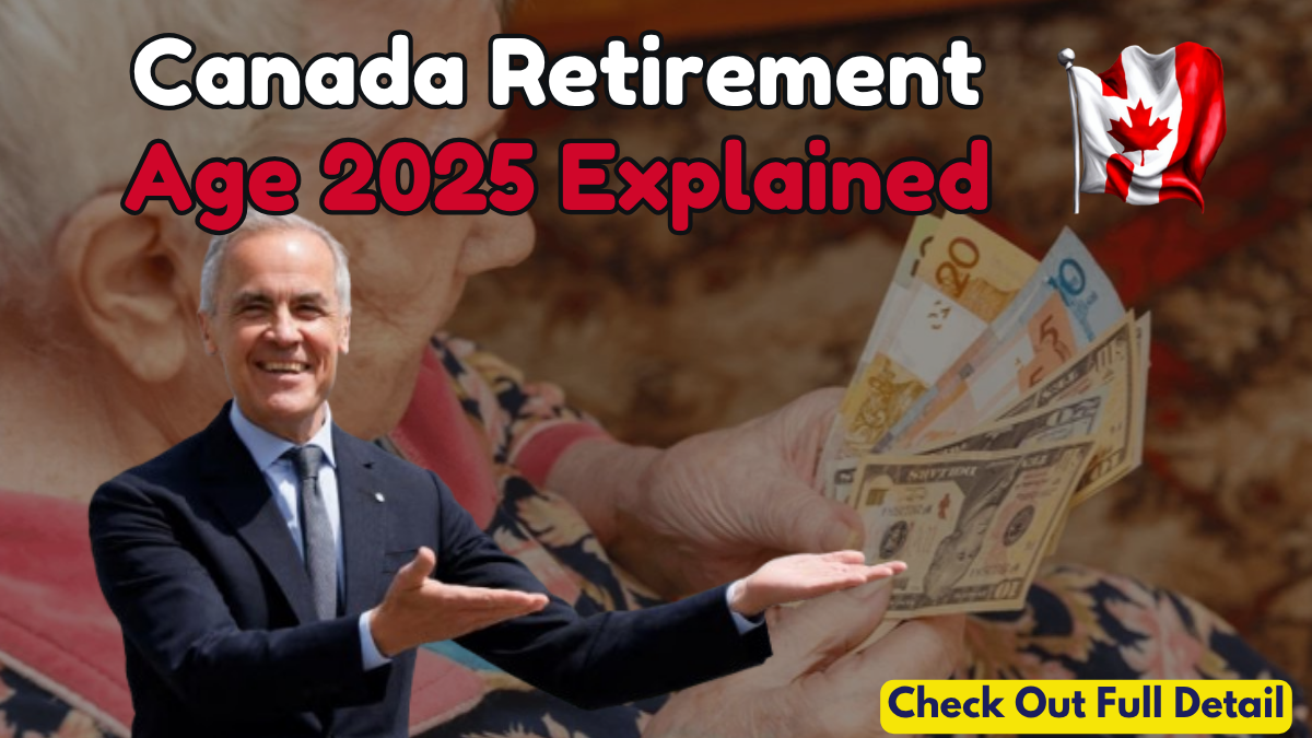 Canada Retirement Age 2025 Explained